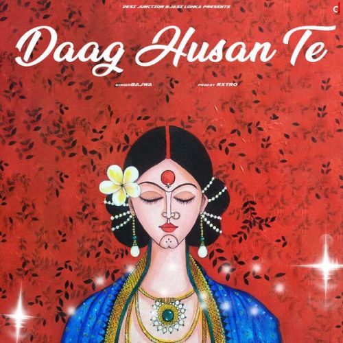 Daag Husan Te Bajwa Mp3 Song Download