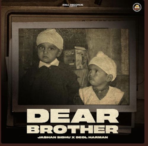 Dear Brother Jashan Sandhu Mp3 Song Download