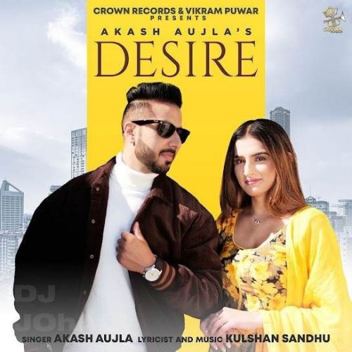 Desire Akash Aujla Mp3 Song Download