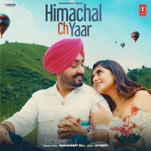 Himachal Ch Yaar Manavgeet Gill Mp3 Song Download