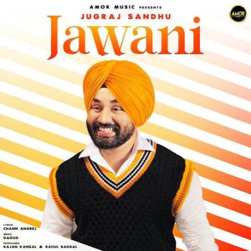 Jawani Jugraj Sandhu Mp3 Song Download