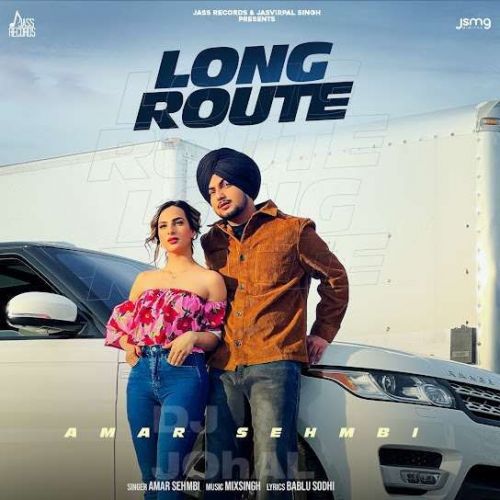 Long Route Amar Sehmbi Mp3 Song Download