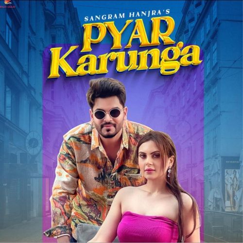 Pyar Karunga Sangram Hanjra Mp3 Song Download