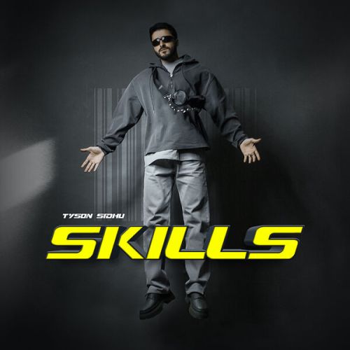 Skills Tyson Sidhu Mp3 Song Download