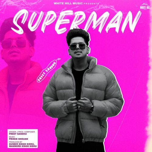 Superman Preet Sandhu Mp3 Song Download