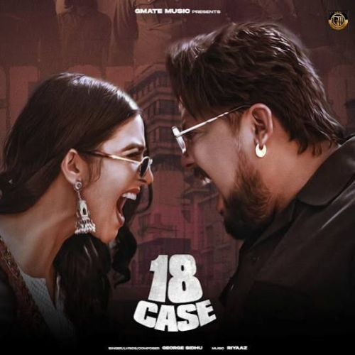 18 Case George Sidhu Mp3 Song Download