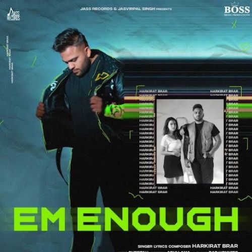 EM Enough Harkirat Brar Mp3 Song Download