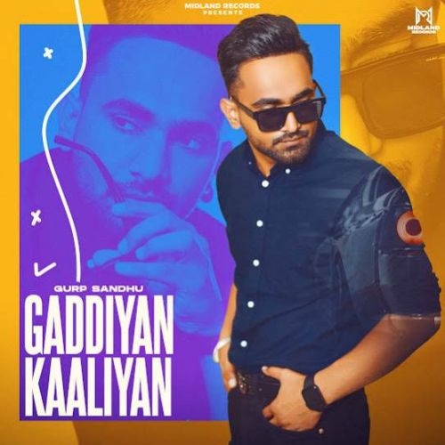 Gaddiyan Kaaliyan Gurp Sandhu Mp3 Song Download