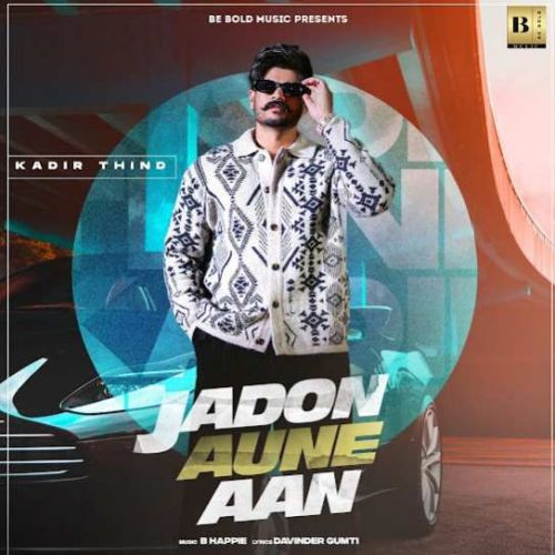 Jadon Aune Aan Kadir Thind Mp3 Song Download