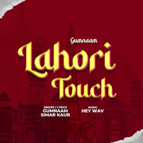 Lahori Touch Gumnaam, Simar Kaur Mp3 Song Download