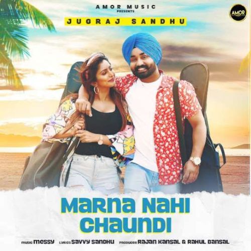Marna Nahi Chaundi Jugraj Sandhu Mp3 Song Download