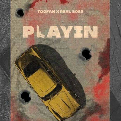 Playin Real Boss, Toofan Mp3 Song Download