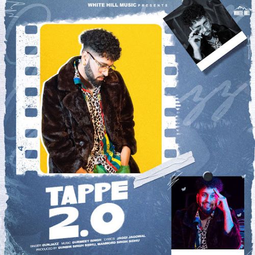 Tappe 2.0 Gunjazz Mp3 Song Download