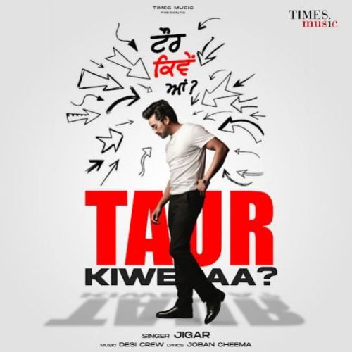 Taur Kiwe Aa Jigar Mp3 Song Download