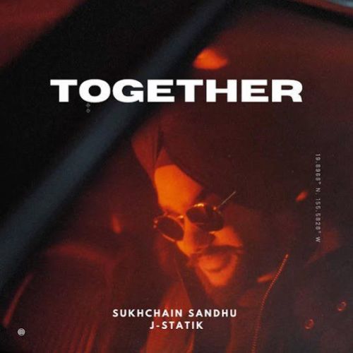 Together Sukhchain Sandhu Mp3 Song Download