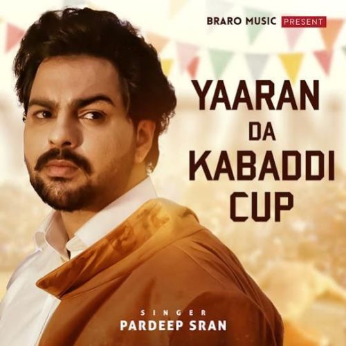 Yaaran Da Kabaddi Cup Pardeep Sran Mp3 Song Download