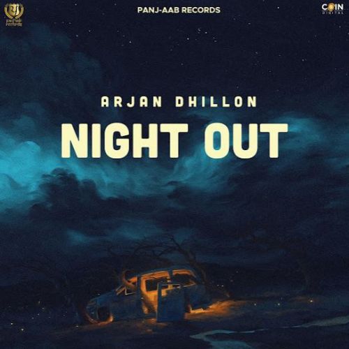 Night Out Arjan Dhillon Mp3 Song Download
