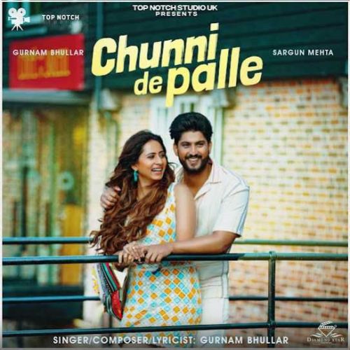 Chunni De Palle Gurnam Bhullar Mp3 Song Download