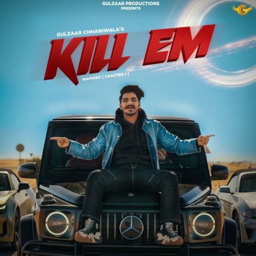 Kill EM Gulzaar Chhaniwala Mp3 Song Download