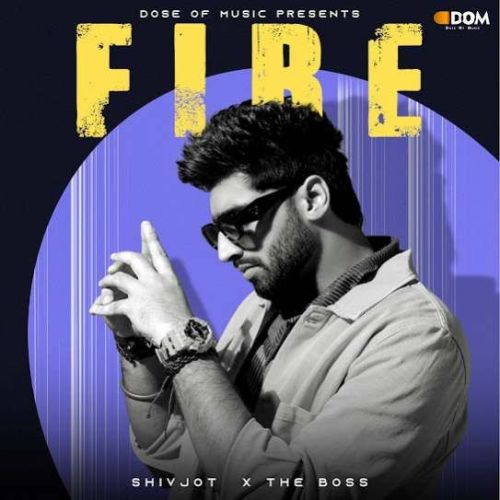 FIRE Shivjot Mp3 Song Download