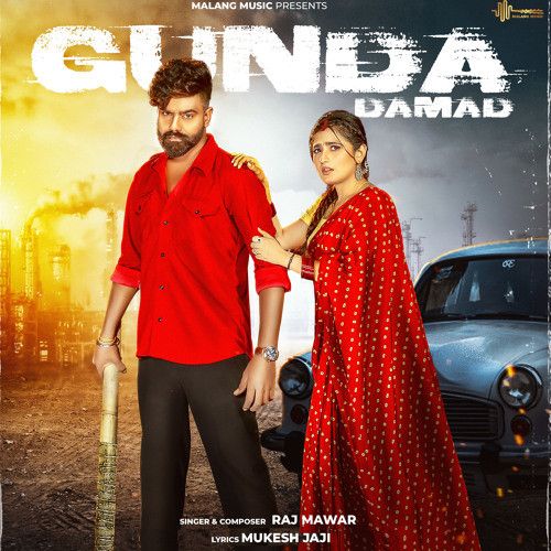 Gunda Damad Raj Mawar Mp3 Song Download