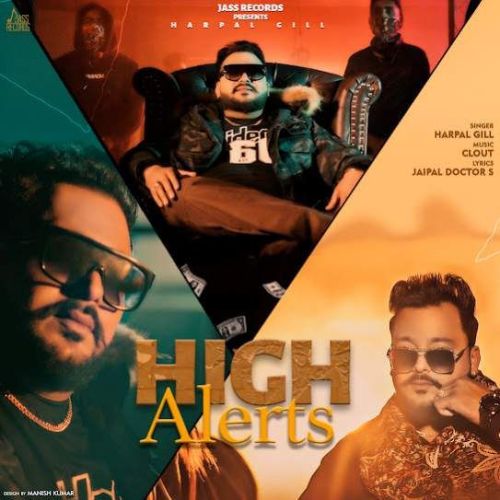High Alerts Harpal Gill Mp3 Song Download