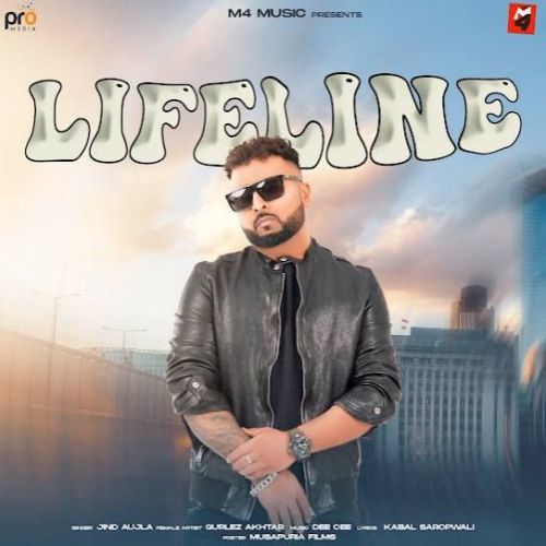 Life Line Jind Aujla Mp3 Song Download