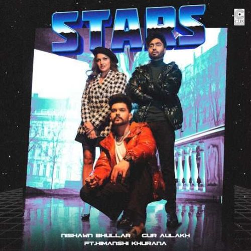 Stars Nishawn Bhullar, Gur Aulakh Mp3 Song Download