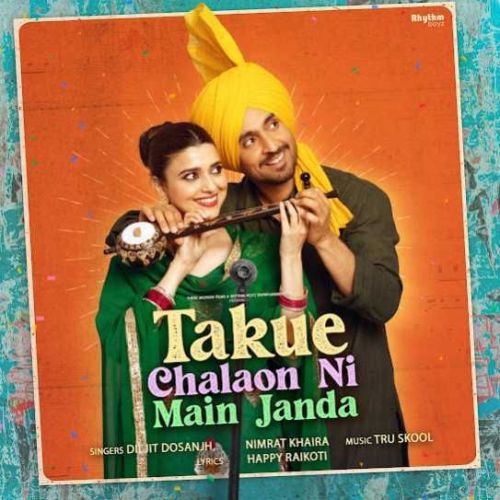 Takue Chalaon Ni Main Janda Diljit Dosanjh, Nimrat Khaira Mp3 Song Download
