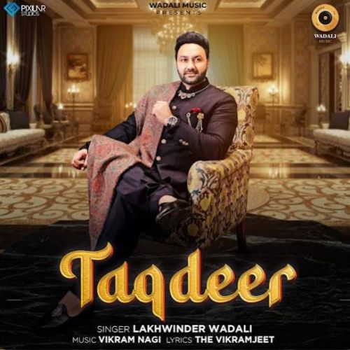 Taqdeer Lakhwinder Wadali Mp3 Song Download