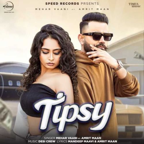 Tipsy Amrit Maan Mp3 Song Download