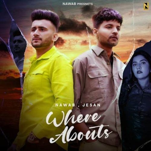 WHERE ABOUTS Nawab, Jesan Mp3 Song Download