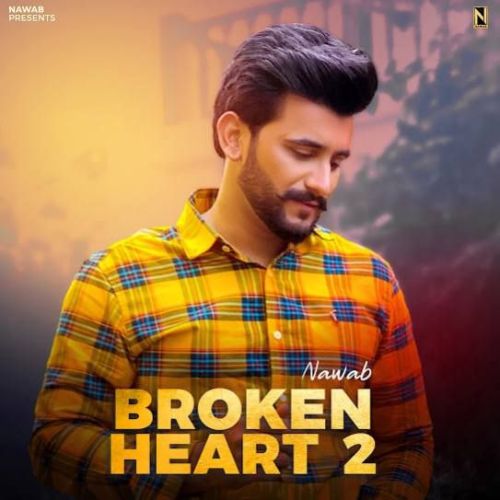 Broken Heart 2 Nawab Mp3 Song Download