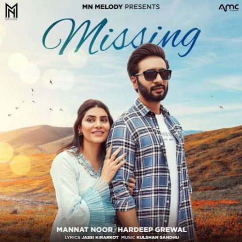 Missing Mannat Noor, Hardeep Grewal Mp3 Song Download