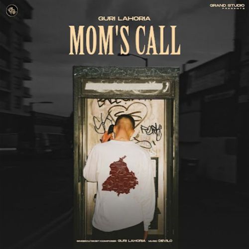 Mom’s Call Guri Lahoria Mp3 Song Download