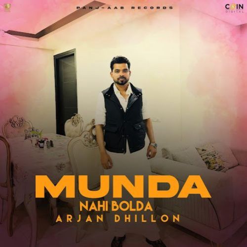 Munda Nahi Bolda Arjan Dhillon Mp3 Song Download