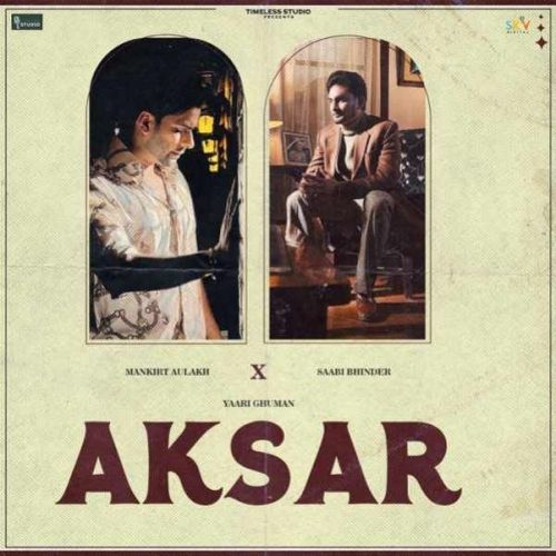 Aksar Mankirt Aulakh, Saabi Bhinder Mp3 Song Download