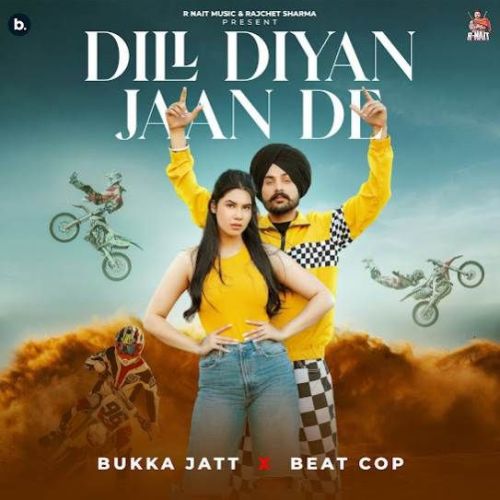 Dill Diyan Jaan De Bukka Jatt Mp3 Song Download
