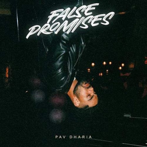 False Promises Pav Dharia Mp3 Song Download