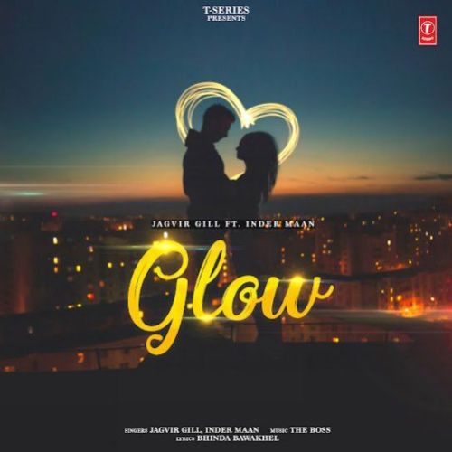 Glow Jagvir Gill, Inder Maan Mp3 Song Download