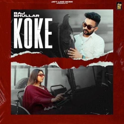 Koke Raj Bhullar Mp3 Song Download