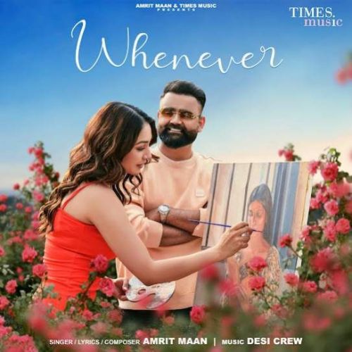 Whenever Amrit Maan Mp3 Song Download