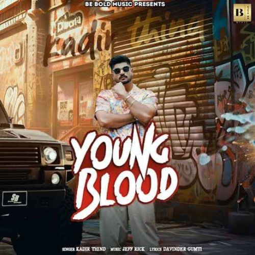 Young Blood Kadir Thind Mp3 Song Download
