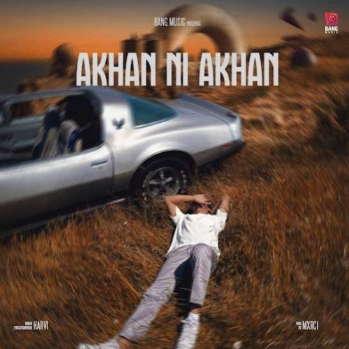 Akhan Ni Akhan Harvi Mp3 Song Download