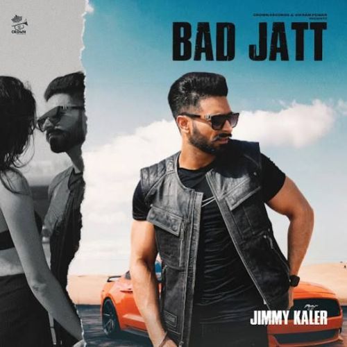 BAD JATT Jimmy Kaler Mp3 Song Download