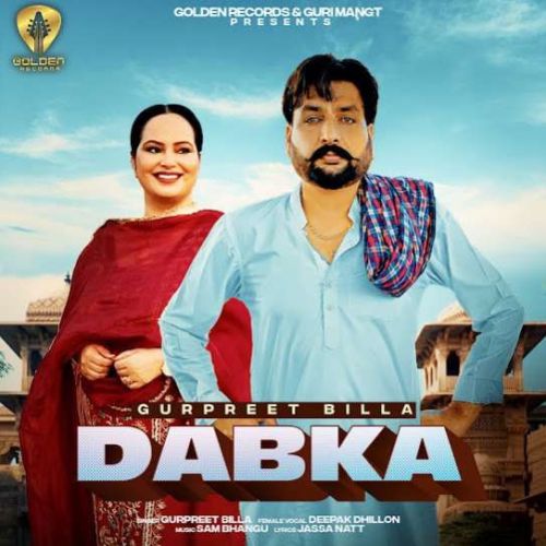 Dabka Gurpreet Billa, Deepak Dhillon Mp3 Song Download