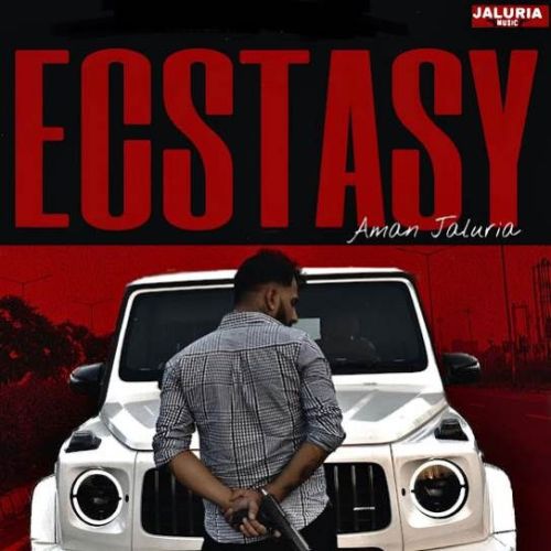 Ecstasy Aman Jaluria Mp3 Song Download