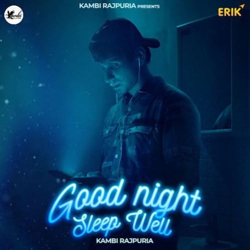 Good Night Sleep Well Kambi Rajpuria Mp3 Song Download