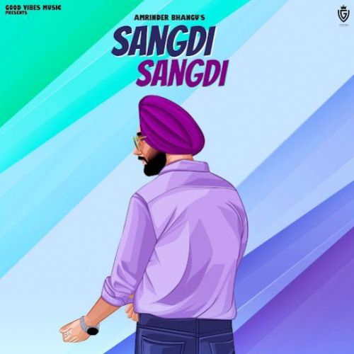 Sangdi Sangdi Amrinder Bhangu Mp3 Song Download