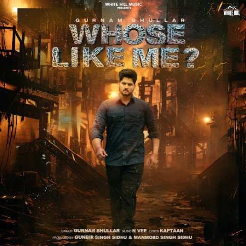 Whose Like Me Gurnam Bhullar Mp3 Song Download